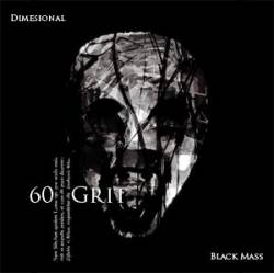 60 Grit : Dimensional Black Mass